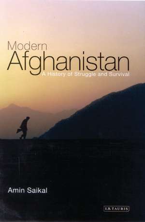 Modern Afghanistan: A History of Struggle and Survival de Amin Saikal