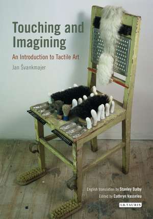 Touching and Imagining: An Introduction to Tactile Art de Jan Svankmajer