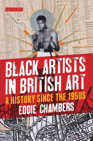 Black Artists in British Art de Eddie Chambers