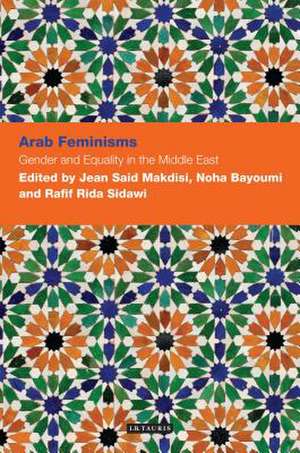 Arab Feminisms: Gender and Equality in the Middle East de Jean Said Makdisi