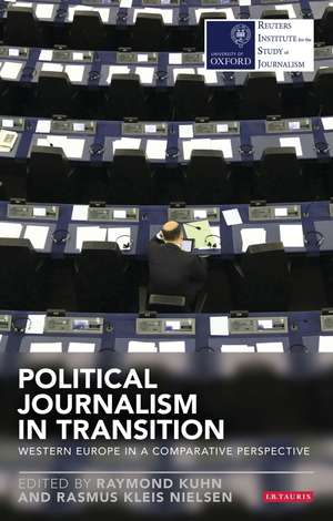 Political Journalism in Transition: Western Europe in a Comparative Perspective de Raymond Kuhn