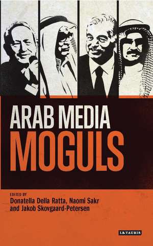 Arab Media Moguls de Naomi Sakr