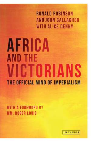 Africa and the Victorians: The Official Mind of Imperialism de Ronald Robinson