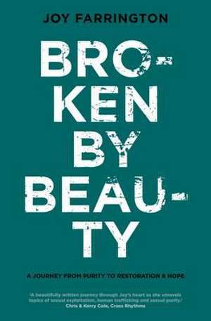 Broken By Beauty de Joy Farrignton