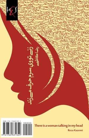 There Is a Woman Talking in My Head: Zani Tooye Saram Harf Mizanad de Reza Kazemi