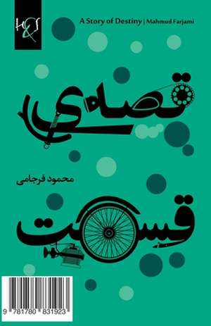 A Story of Destiny: Ghesseh-Ye Ghesmat de Mahmud Farjami