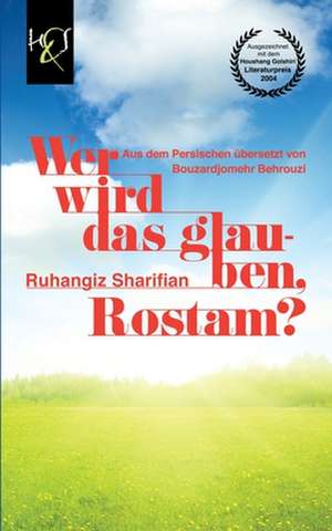 Wer Wird Das Glauben, Rostam?: Cinema-Cheshm de Ruhangiz Sharifian