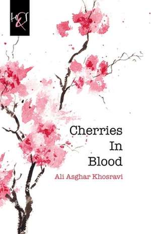 Cherries in Blood de Ali Asghar Khosravi