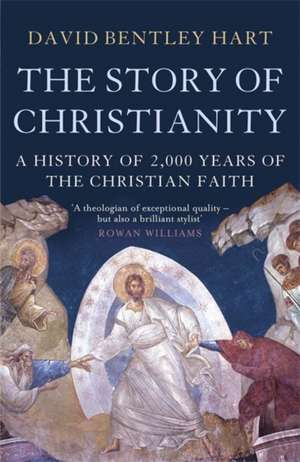 Bentley Hart, D: Story of Christianity