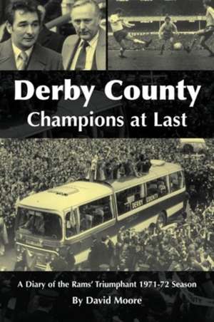 Moore, D: Derby County: Champions at Last de David Moore