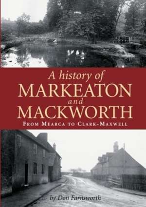 A History of Markeaton and Mackworth de Don Farnsworth