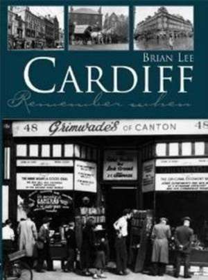 Cardiff Remember When de Brian Lee