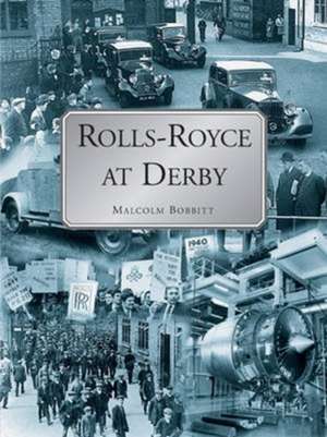 Rolls-Royce at Derby de Malcolm Bobbit