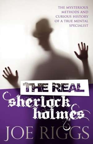 The Real Sherlock Holmes de Joe Riggs