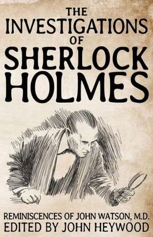 The Investigations of Sherlock Holmes de John Heywood