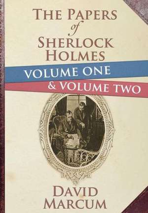 The Papers of Sherlock Holmes Volume 1 and 2 Hardback Edition de David Marcum