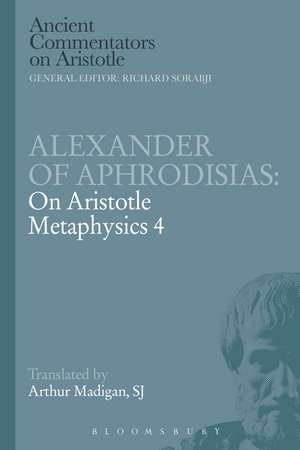 Alexander of Aphrodisias: On Aristotle Metaphysics 4 de Arthur Madigan