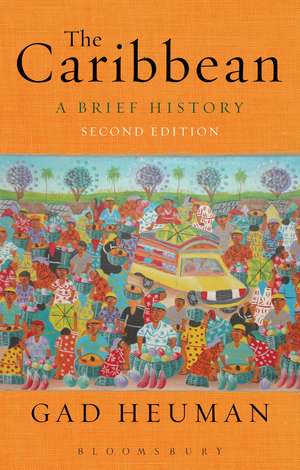 The Caribbean: A Brief History de Gad Heuman