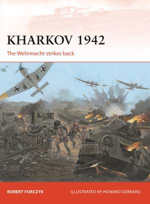 Kharkov 1942: The Wehrmacht strikes back de Robert Forczyk