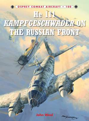 He 111 Kampfgeschwader on the Russian Front de John Weal