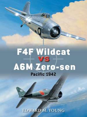 F4F Wildcat vs A6M Zero-sen: Pacific Theater 1942 de Edward M. Young