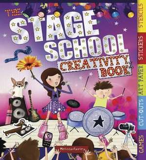 Stage School Creativity Book de Melissa Fairley