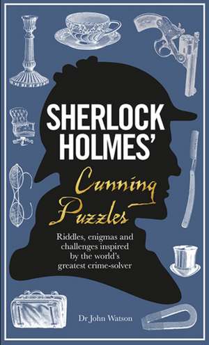 Sherlock Holmes' Cunning Puzzles de Tim Dedopulos