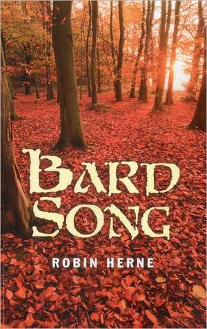 Bard Song de Robin Herne