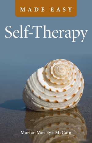 Self–Therapy Made Easy de Marian Van Eyk Mccain