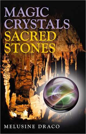 Magic Crystals, Sacred Stones de Melusine Draco