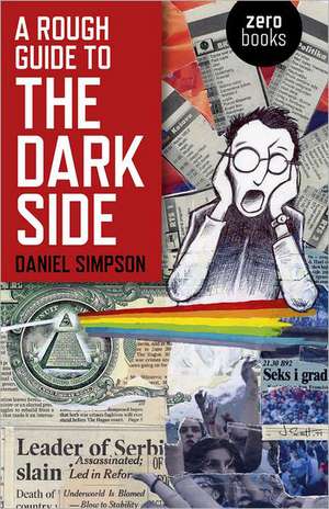 Rough Guide To The Dark Side, A de Daniel Simpson