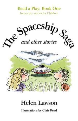 Spaceship Saga and Other Stories, The – Read a Play – Book 1 de Helen Lawson