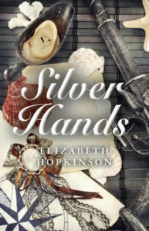 Silver Hands de Elizabeth Hopkinson