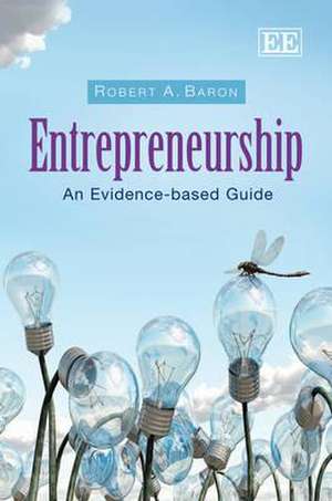 Entrepreneurship – An Evidence–based Guide de Robert A. Baron