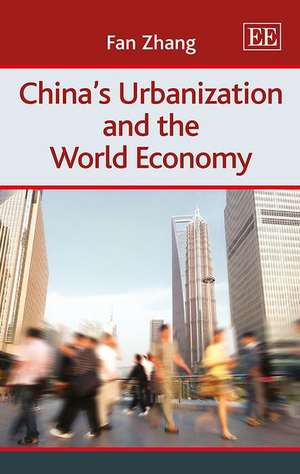 China′s Urbanization and the World Economy de Fan Zhang