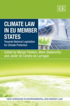 Climate Law in EU Member States – Towards National Legislation for Climate Protection de Marjan Peeters