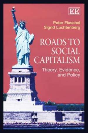 Roads to Social Capitalism – Theory, Evidence, and Policy de Peter Flaschel