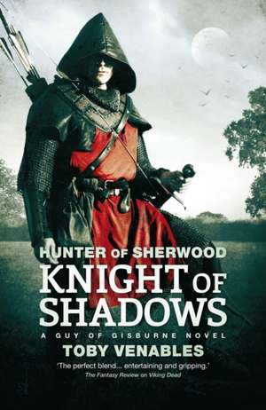 Hunter of Sherwood: Knight of Shadows de Tony Venables