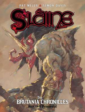 Sláine: The Brutania Chronicles, Book Two: Primordial de Pat Mills