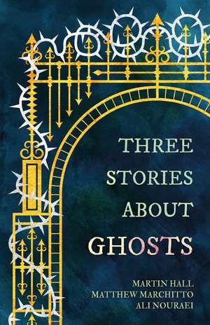 Three Stories About Ghosts de Martin Hall