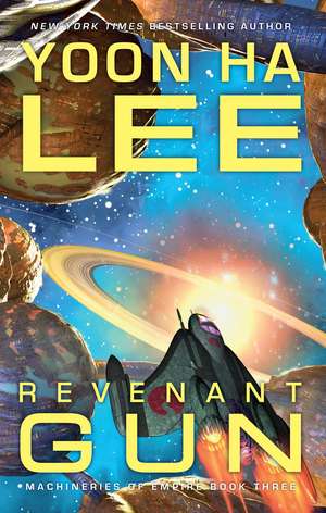 Revenant Gun: The astonishing, Hugo Award-nominated finale in the Machineries of Empire trilogy de Yoon Ha Lee