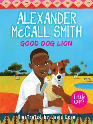 Good Dog Lion de Alexander McCall Smith