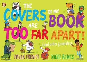 The Covers of My Book Are Too Far Apart de Vivian French