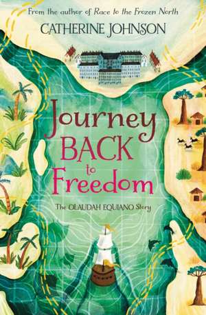 Journey Back to Freedom de Catherine Johnson