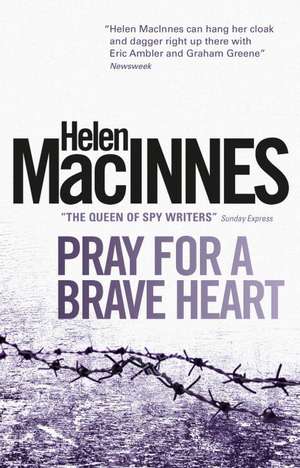 Pray for a Brave Heart de Helen MacInnes