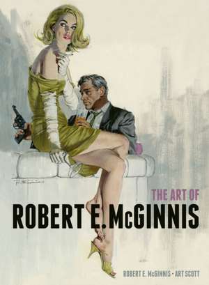 The Art of Robert E McGinnis: Art and Technique in the Golden Age of Studios de Robert E McGinnis