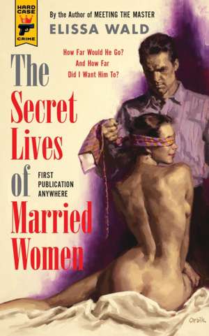 The Secret Lives of Married Women de Elissa Wald