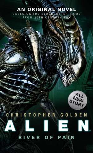 Alien: River of Pain (Novel #3) de Christopher Golden