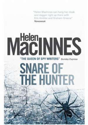 Snare of the Hunter de Helen MacInnes