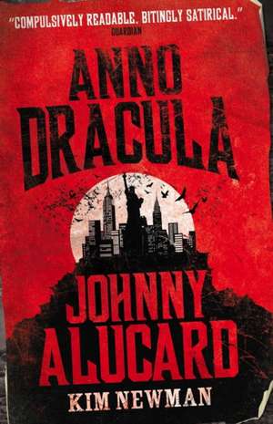 Anno Dracula 1976-1991: Johnny Alucard de Kim Newman